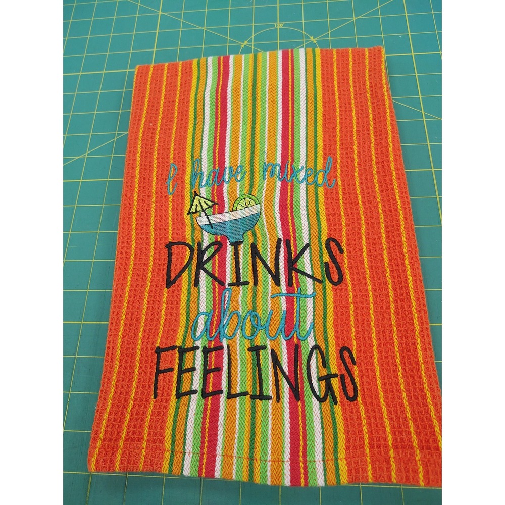 I Have Mixed DRINKS About Feelings Kitchen Embroidered Hand Kitchen Tea Towel